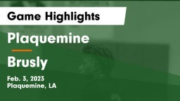 Plaquemine  vs Brusly  Game Highlights - Feb. 3, 2023
