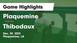 Plaquemine  vs Thibodaux  Game Highlights - Dec. 29, 2023