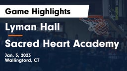 Lyman Hall  vs Sacred Heart Academy Game Highlights - Jan. 3, 2023