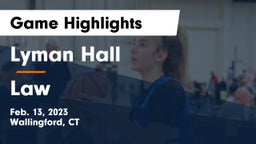 Lyman Hall  vs Law  Game Highlights - Feb. 13, 2023