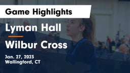 Lyman Hall  vs Wilbur Cross  Game Highlights - Jan. 27, 2023