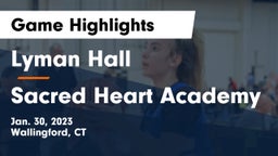 Lyman Hall  vs Sacred Heart Academy Game Highlights - Jan. 30, 2023