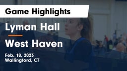Lyman Hall  vs West Haven  Game Highlights - Feb. 18, 2023