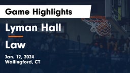 Lyman Hall  vs Law  Game Highlights - Jan. 12, 2024