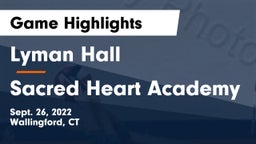 Lyman Hall  vs Sacred Heart Academy Game Highlights - Sept. 26, 2022