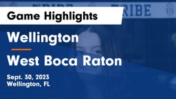 Wellington  vs West Boca Raton  Game Highlights - Sept. 30, 2023