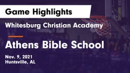 Whitesburg Christian Academy  vs Athens Bible School Game Highlights - Nov. 9, 2021