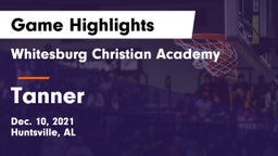 Whitesburg Christian Academy  vs Tanner  Game Highlights - Dec. 10, 2021