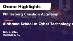 Whitesburg Christian Academy  vs Alabama School of Cyber Technology and Engineering Game Highlights - Jan. 7, 2023