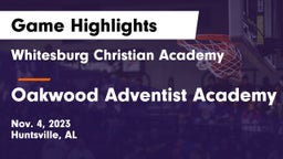 Whitesburg Christian Academy  vs Oakwood Adventist Academy Game Highlights - Nov. 4, 2023