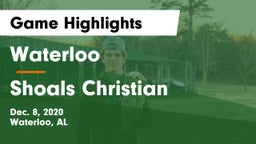 Waterloo  vs Shoals Christian  Game Highlights - Dec. 8, 2020