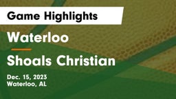 Waterloo  vs Shoals Christian  Game Highlights - Dec. 15, 2023