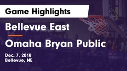 Bellevue East  vs Omaha Bryan Public  Game Highlights - Dec. 7, 2018