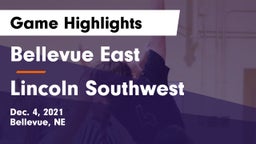 Bellevue East  vs Lincoln Southwest  Game Highlights - Dec. 4, 2021