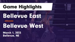 Bellevue East  vs Bellevue West  Game Highlights - March 1, 2023
