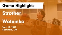 Strother  vs Wetumka  Game Highlights - Jan. 12, 2019