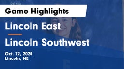 Lincoln East  vs Lincoln Southwest  Game Highlights - Oct. 12, 2020
