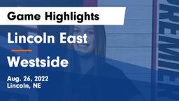 Lincoln East  vs Westside  Game Highlights - Aug. 26, 2022