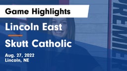 Lincoln East  vs Skutt Catholic  Game Highlights - Aug. 27, 2022