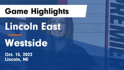 Lincoln East  vs Westside  Game Highlights - Oct. 15, 2022