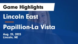 Lincoln East  vs Papillion-La Vista  Game Highlights - Aug. 25, 2023