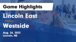 Lincoln East  vs Westside  Game Highlights - Aug. 26, 2023