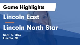 Lincoln East  vs Lincoln North Star  Game Highlights - Sept. 5, 2023