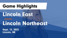 Lincoln East  vs Lincoln Northeast  Game Highlights - Sept. 12, 2023
