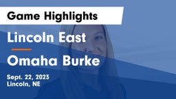 Lincoln East  vs Omaha Burke  Game Highlights - Sept. 22, 2023