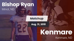 Matchup: Bishop Ryan High vs. Kenmare  2018