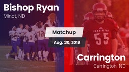 Matchup: Bishop Ryan High vs. Carrington  2019