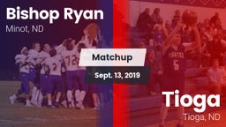 Matchup: Bishop Ryan High vs. Tioga  2019