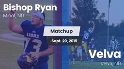 Matchup: Bishop Ryan High vs. Velva  2019