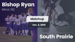Matchup: Bishop Ryan High vs. South Prairie 2019