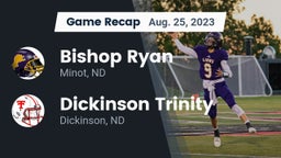 Recap: Bishop Ryan  vs. Dickinson Trinity  2023