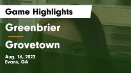 Greenbrier  vs Grovetown Game Highlights - Aug. 16, 2022