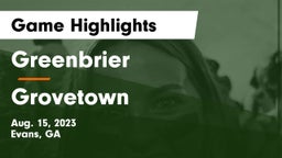Greenbrier  vs Grovetown  Game Highlights - Aug. 15, 2023