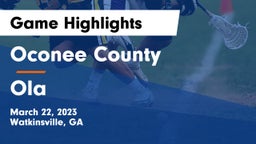 Oconee County  vs Ola  Game Highlights - March 22, 2023