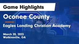 Oconee County  vs Eagles Landing Christian Academy Game Highlights - March 20, 2023