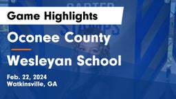 Oconee County  vs Wesleyan School Game Highlights - Feb. 22, 2024