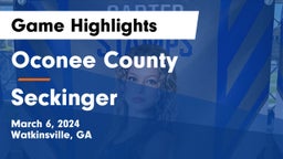 Oconee County  vs Seckinger  Game Highlights - March 6, 2024