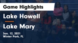 Lake Howell  vs Lake Mary  Game Highlights - Jan. 12, 2021