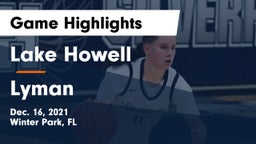 Lake Howell  vs Lyman  Game Highlights - Dec. 16, 2021