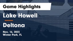 Lake Howell  vs Deltona  Game Highlights - Nov. 16, 2023