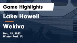 Lake Howell  vs Wekiva  Game Highlights - Dec. 19, 2023