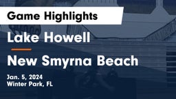 Lake Howell  vs New Smyrna Beach  Game Highlights - Jan. 5, 2024