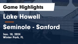 Lake Howell  vs Seminole  - Sanford Game Highlights - Jan. 18, 2024