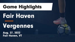 Fair Haven  vs Vergennes Game Highlights - Aug. 27, 2022