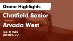 Chatfield Senior  vs Arvada West  Game Highlights - Feb. 8, 2023