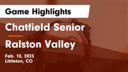 Chatfield Senior  vs Ralston Valley  Game Highlights - Feb. 10, 2023